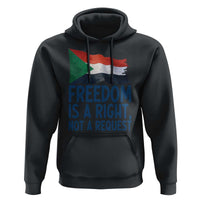 Freedom Is a Right Not a Request Hoodie Sudan Flag Human Rights Supporters - Wonder Print Shop