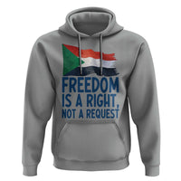 Freedom Is a Right Not a Request Hoodie Sudan Flag Human Rights Supporters - Wonder Print Shop