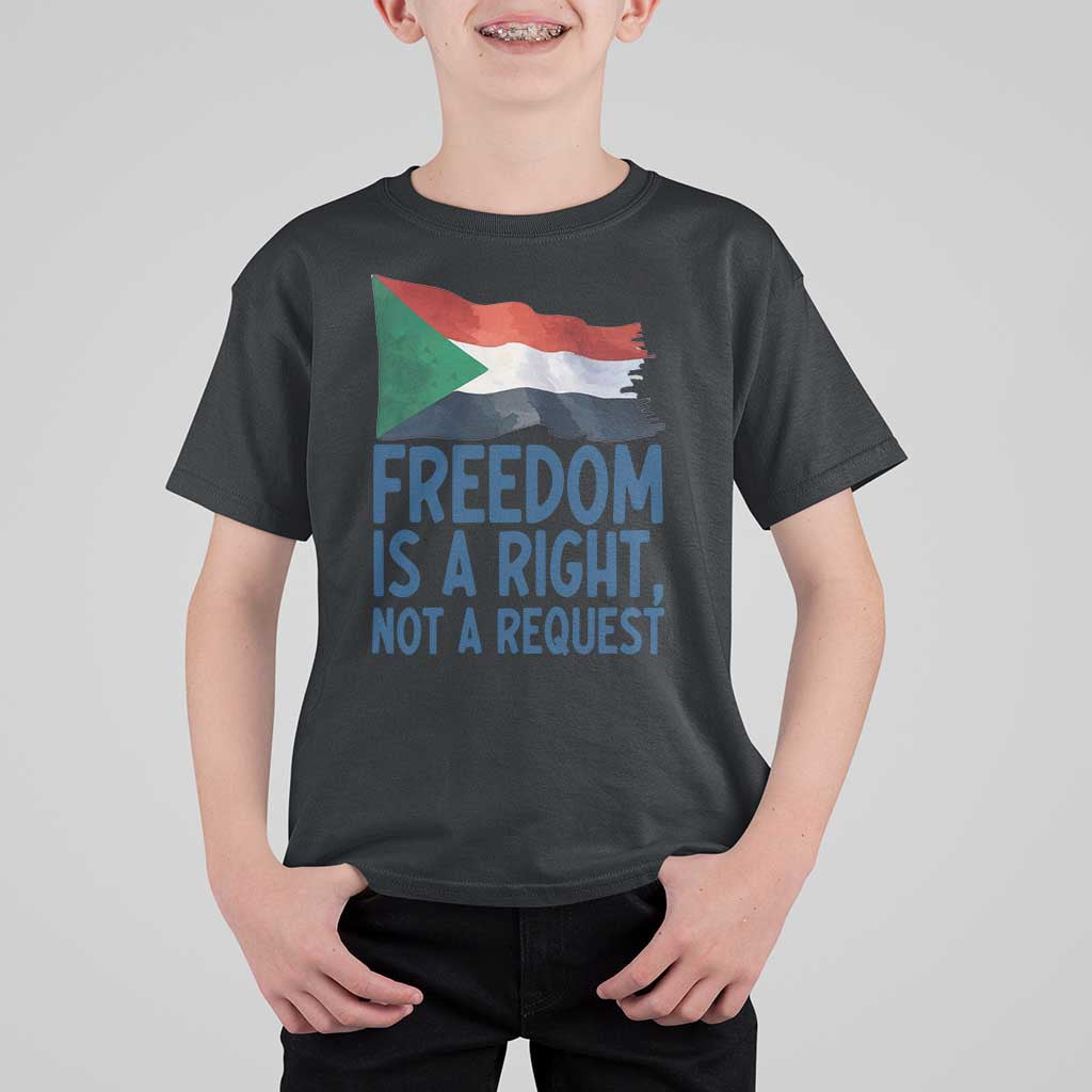 Freedom Is a Right Not a Request T Shirt For Kid Sudan Flag Human Rights Supporters - Wonder Print Shop