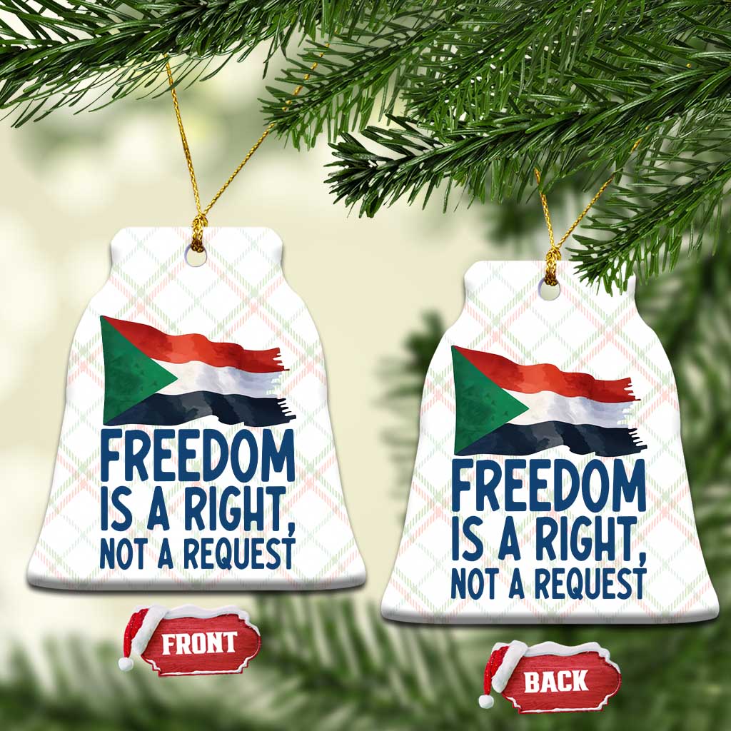 Freedom Is a Right Not a Request Ceramic Ornament Sudan Flag Human Rights Supporters - Wonder Print Shop