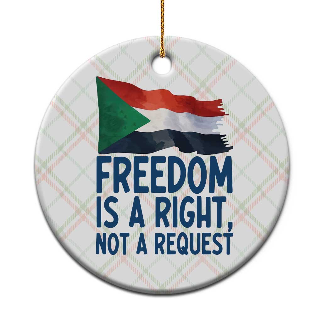 Freedom Is a Right Not a Request Ceramic Ornament Sudan Flag Human Rights Supporters - Wonder Print Shop