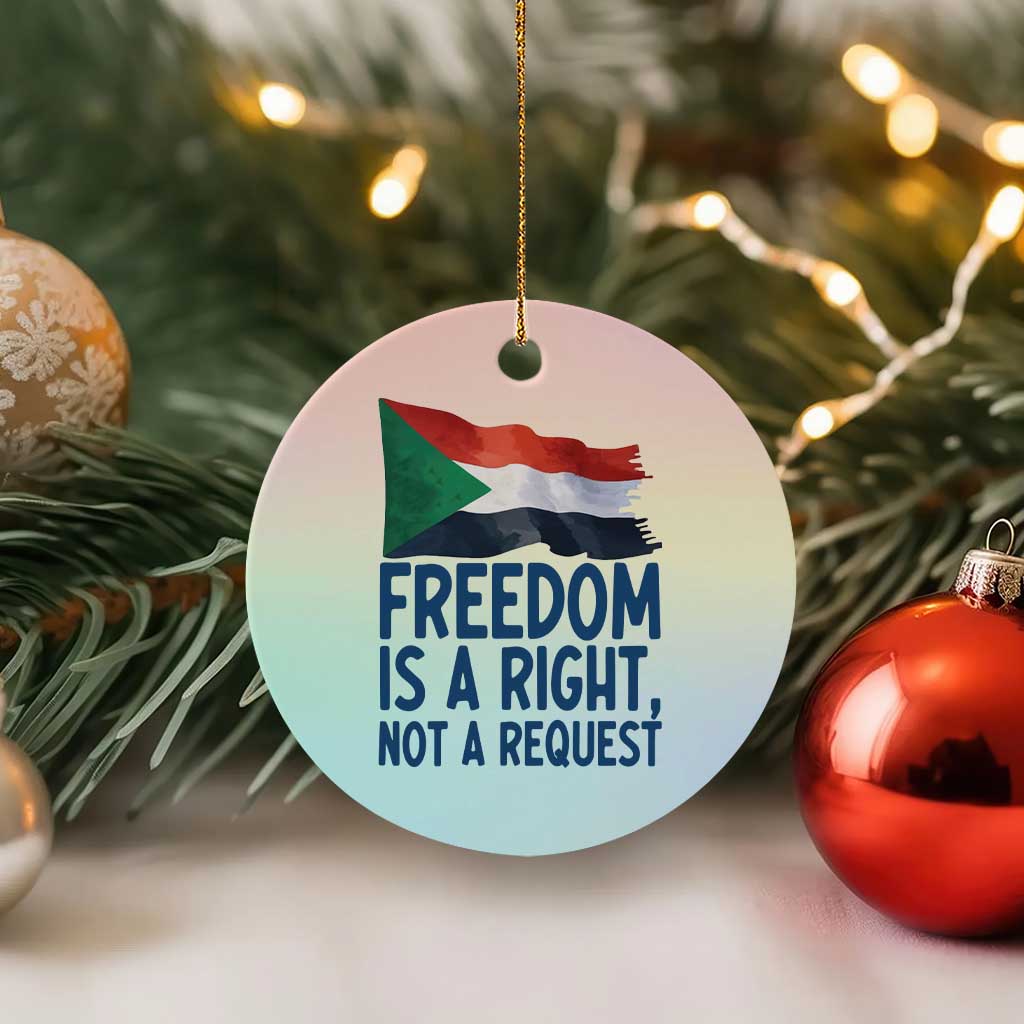Freedom Is a Right Not a Request Ceramic Ornament Sudan Flag Human Rights Supporters - Wonder Print Shop