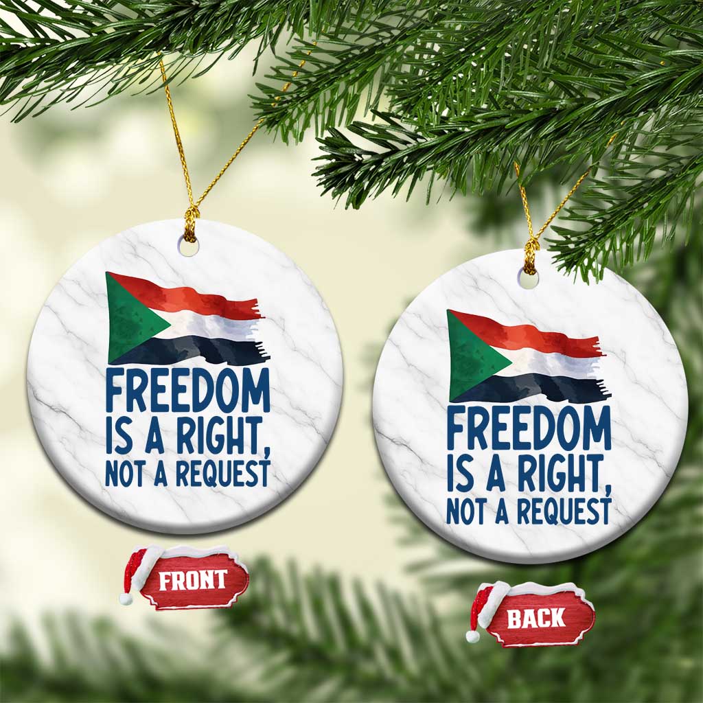 Freedom Is a Right Not a Request Ceramic Ornament Sudan Flag Human Rights Supporters - Wonder Print Shop