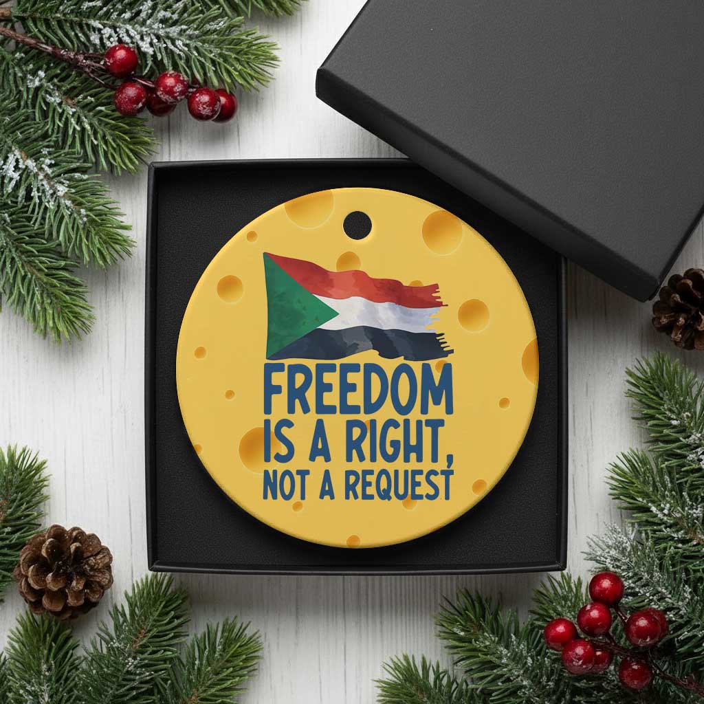 Freedom Is a Right Not a Request Ceramic Ornament Sudan Flag Human Rights Supporters - Wonder Print Shop