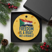 Freedom Is a Right Not a Request Ceramic Ornament Sudan Flag Human Rights Supporters - Wonder Print Shop