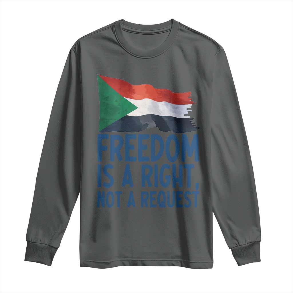 Freedom Is a Right Not a Request Long Sleeve Shirt Sudan Flag Human Rights Supporters - Wonder Print Shop