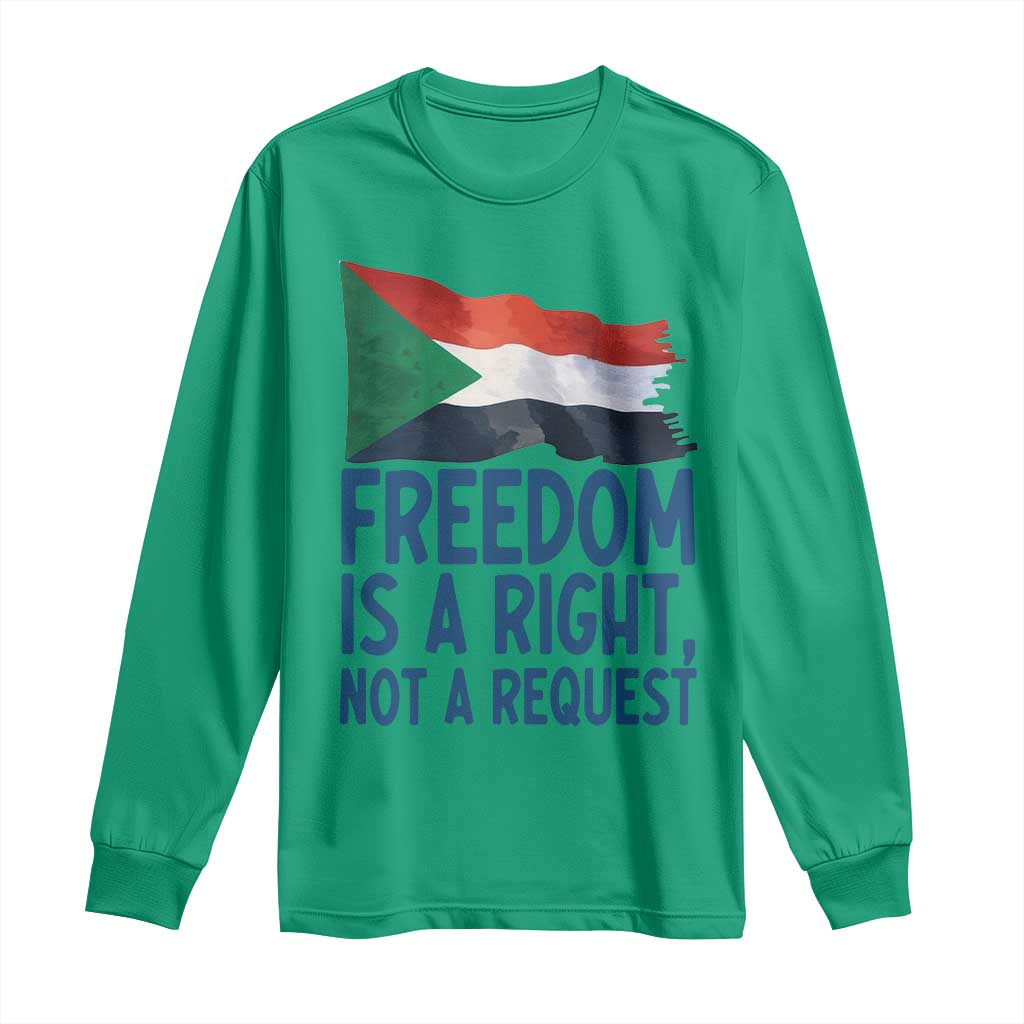 Freedom Is a Right Not a Request Long Sleeve Shirt Sudan Flag Human Rights Supporters - Wonder Print Shop