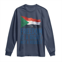 Freedom Is a Right Not a Request Long Sleeve Shirt Sudan Flag Human Rights Supporters - Wonder Print Shop