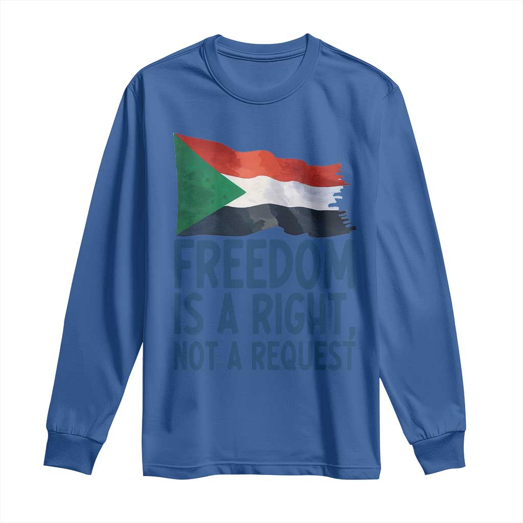 Freedom Is a Right Not a Request Long Sleeve Shirt Sudan Flag Human Rights Supporters - Wonder Print Shop