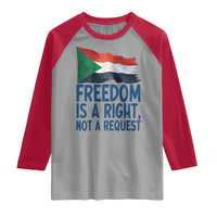Freedom Is a Right Not a Request Raglan Shirt Sudan Flag Human Rights Supporters - Wonder Print Shop
