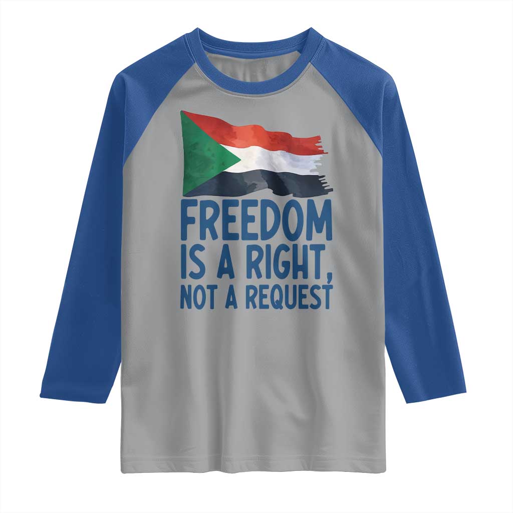 Freedom Is a Right Not a Request Raglan Shirt Sudan Flag Human Rights Supporters - Wonder Print Shop
