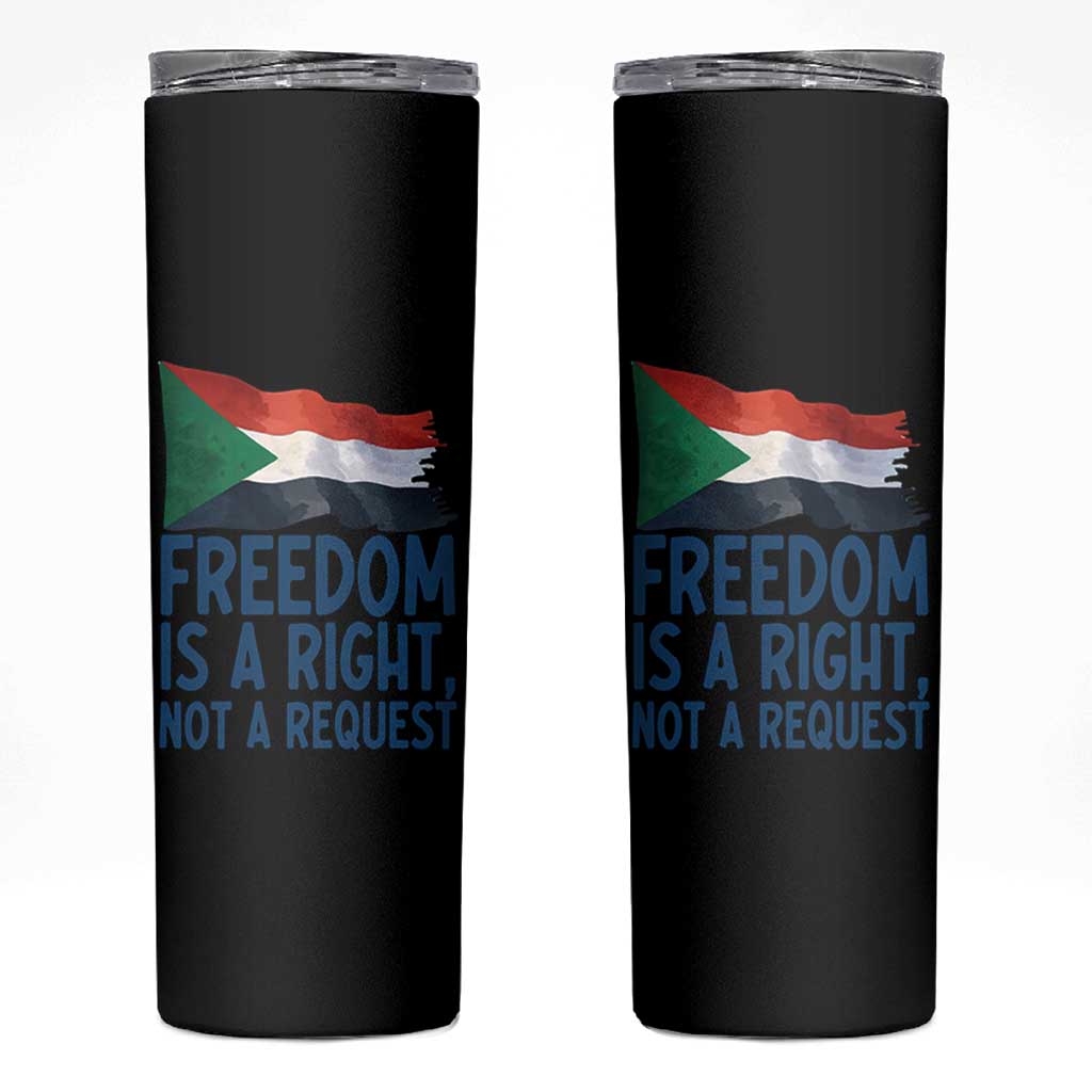Freedom Is a Right Not a Request Skinny Tumbler Sudan Flag Human Rights Supporters - Wonder Print Shop