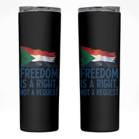 Freedom Is a Right Not a Request Skinny Tumbler Sudan Flag Human Rights Supporters - Wonder Print Shop