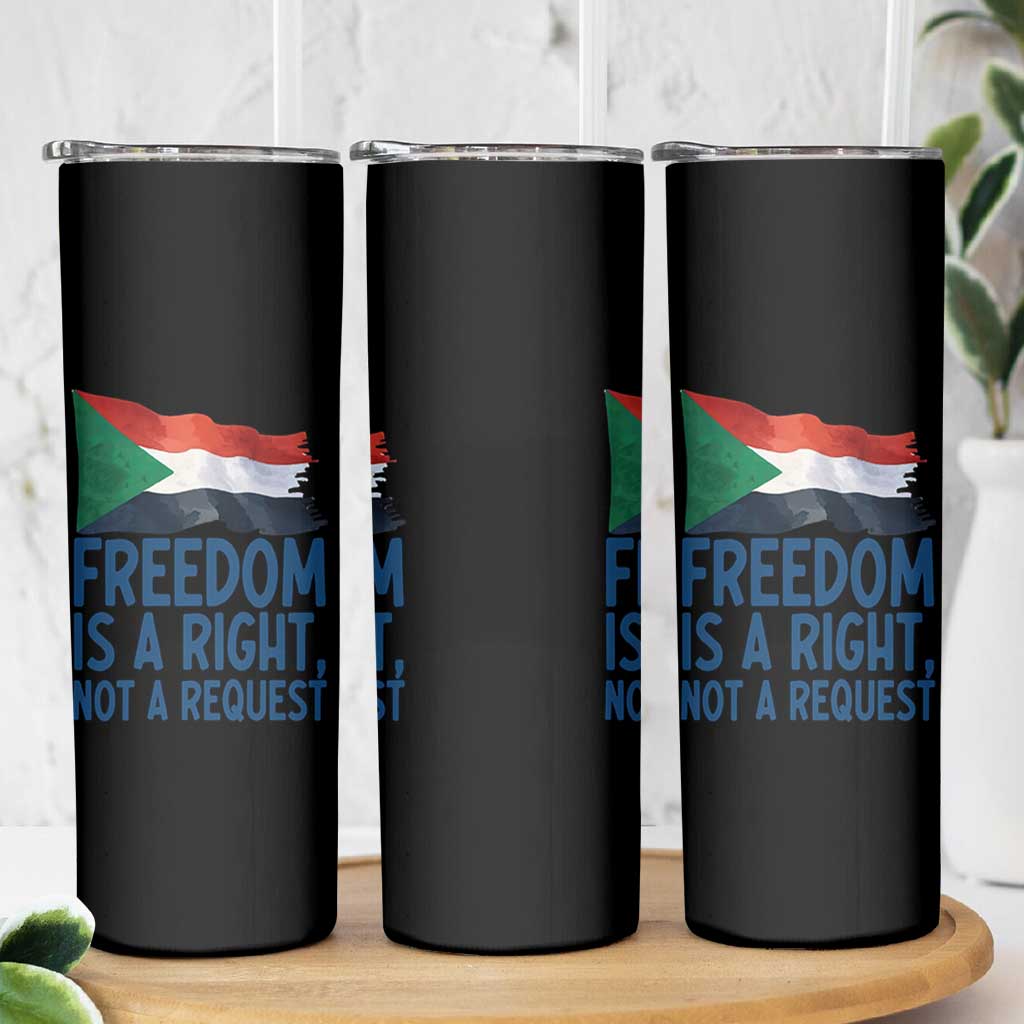 Freedom Is a Right Not a Request Skinny Tumbler Sudan Flag Human Rights Supporters - Wonder Print Shop