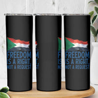 Freedom Is a Right Not a Request Skinny Tumbler Sudan Flag Human Rights Supporters - Wonder Print Shop