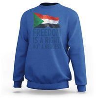 Freedom Is a Right Not a Request Sweatshirt Sudan Flag Human Rights Supporters - Wonder Print Shop