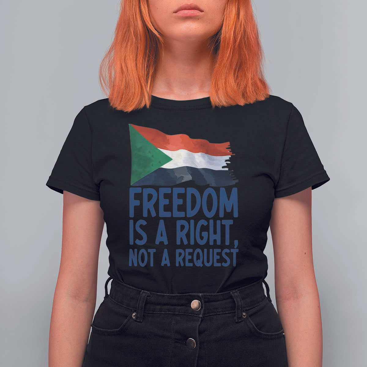 Freedom Is a Right Not a Request T Shirt For Women Sudan Flag Human Rights Supporters - Wonder Print Shop