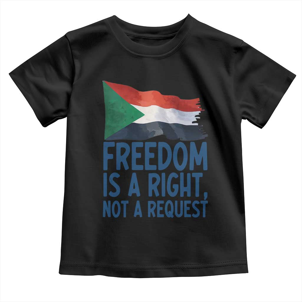 Freedom Is a Right Not a Request Toddler T Shirt Sudan Flag Human Rights Supporters - Wonder Print Shop