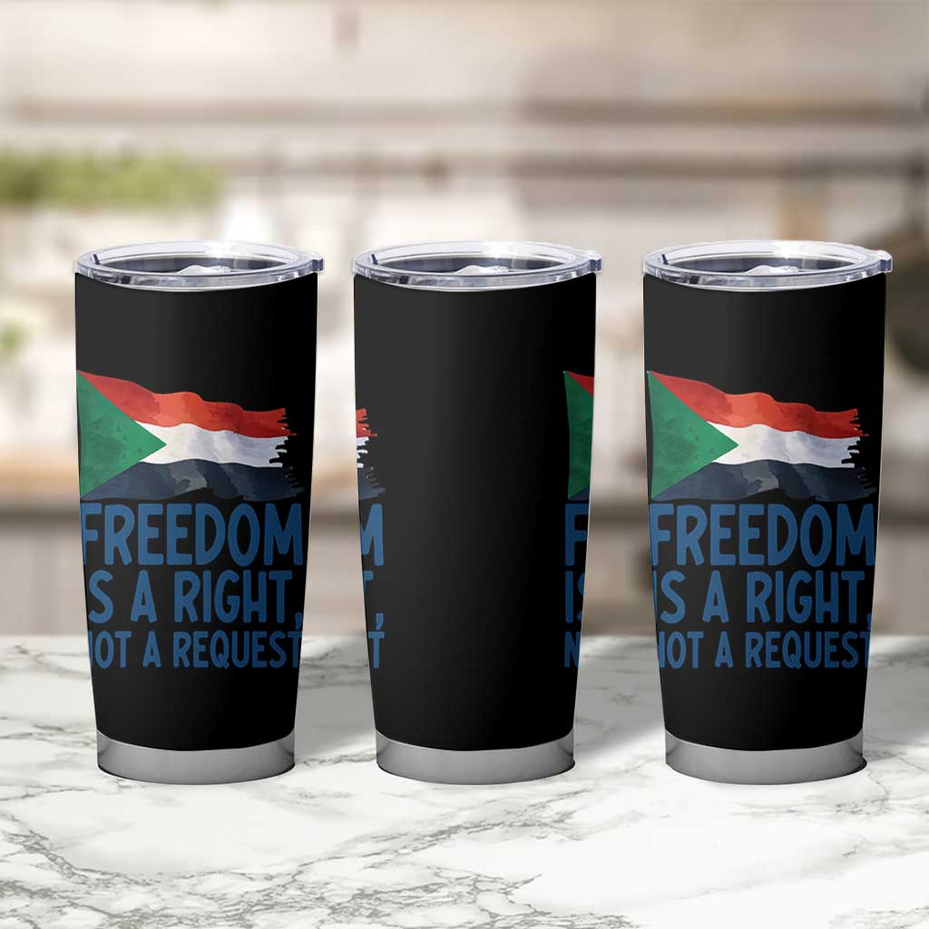 Freedom Is a Right Not a Request Tumbler Cup Sudan Flag Human Rights Supporters - Wonder Print Shop