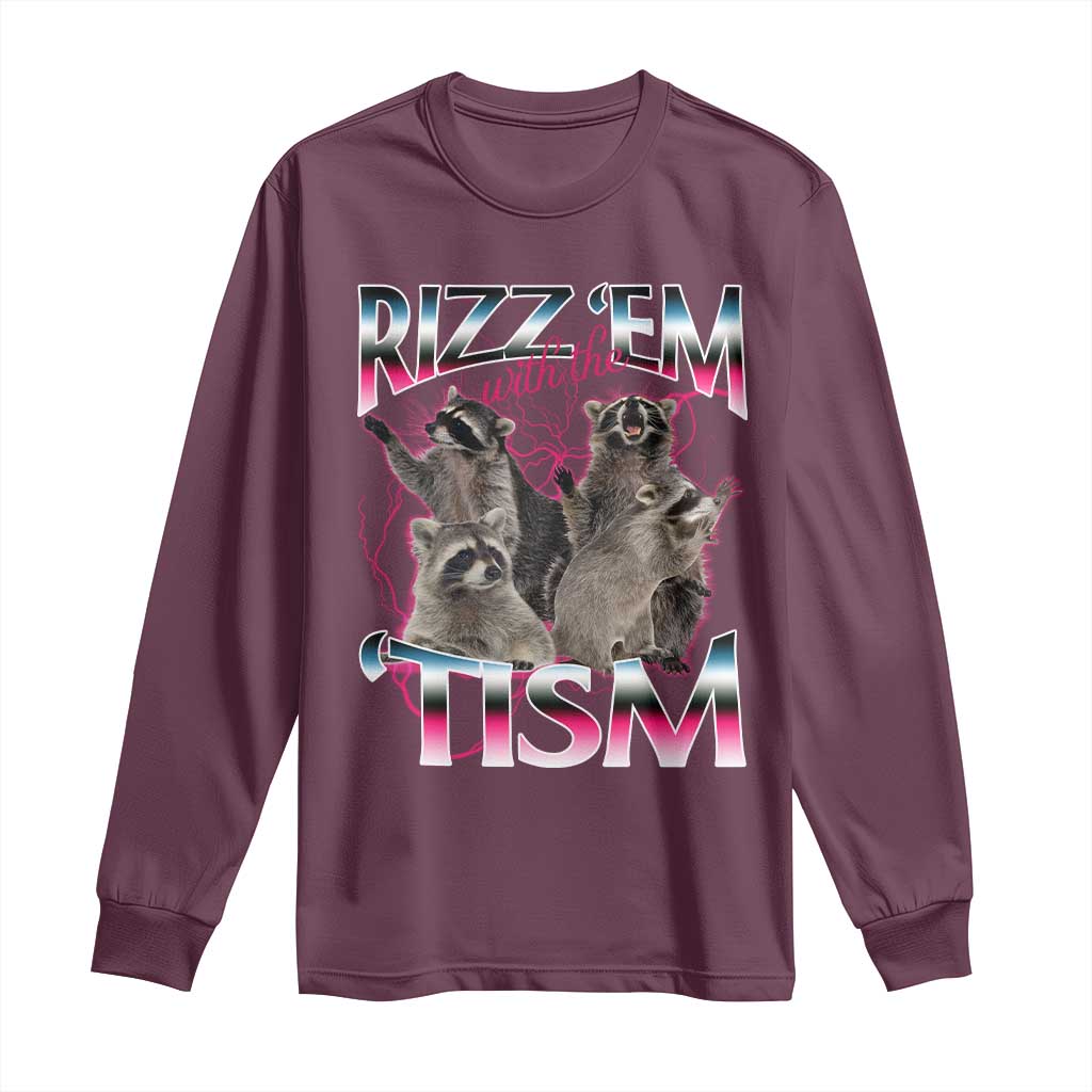 Funny Autism Raccoon Meme Long Sleeve Shirt Rizz Em With The Tism Autistic Raccoons