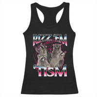 Funny Autism Raccoon Meme Racerback Tank Top Rizz Em With The Tism Autistic Raccoons