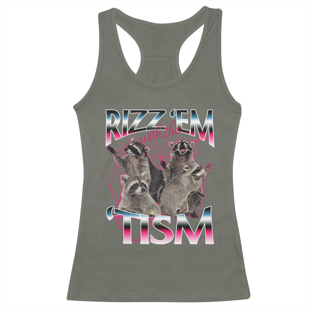 Funny Autism Raccoon Meme Racerback Tank Top Rizz Em With The Tism Autistic Raccoons
