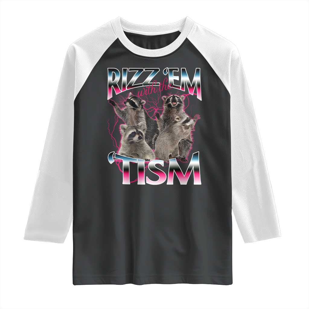 Funny Autism Raccoon Meme Raglan Shirt Rizz Em With The Tism Autistic Raccoons