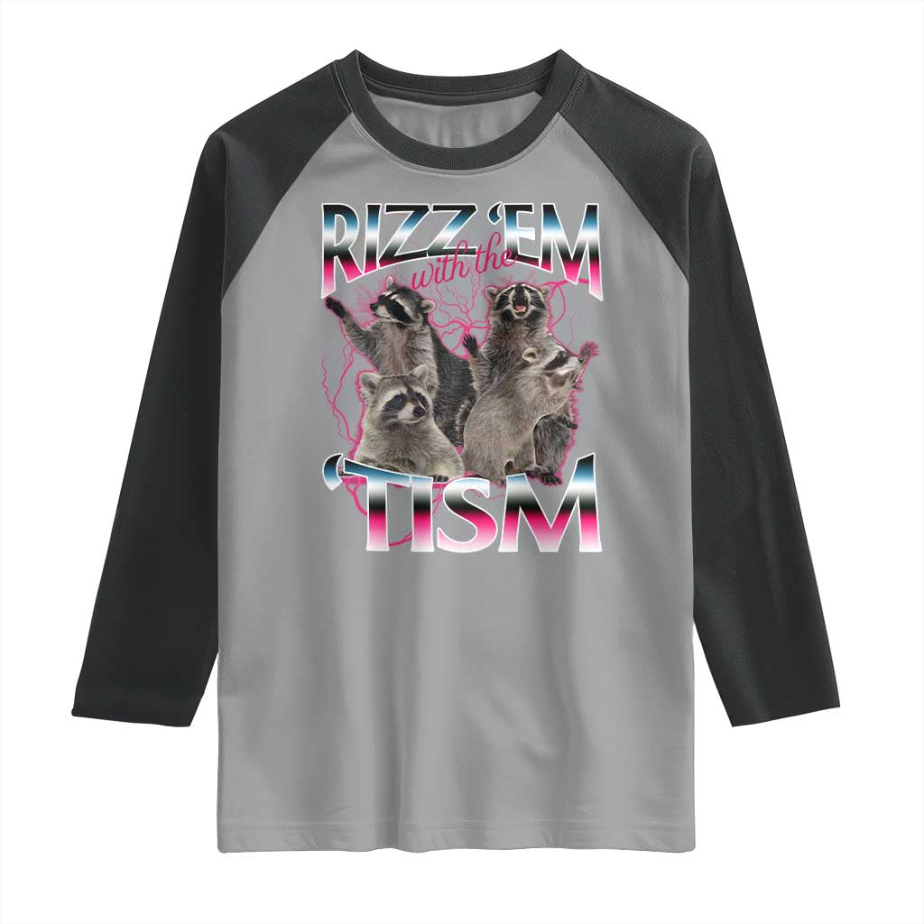 Funny Autism Raccoon Meme Raglan Shirt Rizz Em With The Tism Autistic Raccoons