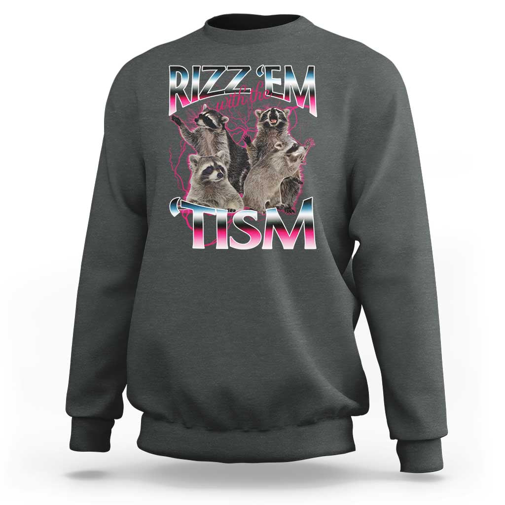 Funny Autism Raccoon Meme Sweatshirt Rizz Em With The Tism Autistic Raccoons - Wonder Print Shop