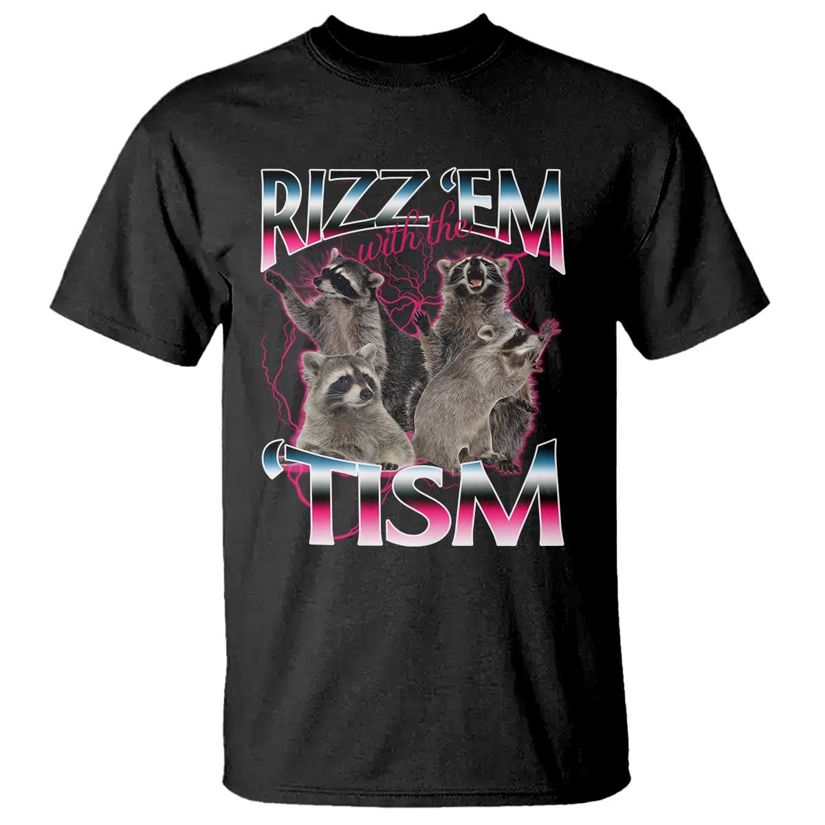 Funny Autism Raccoon Meme T Shirt Rizz Em With The Tism Autistic Raccoons - Wonder Print Shop
