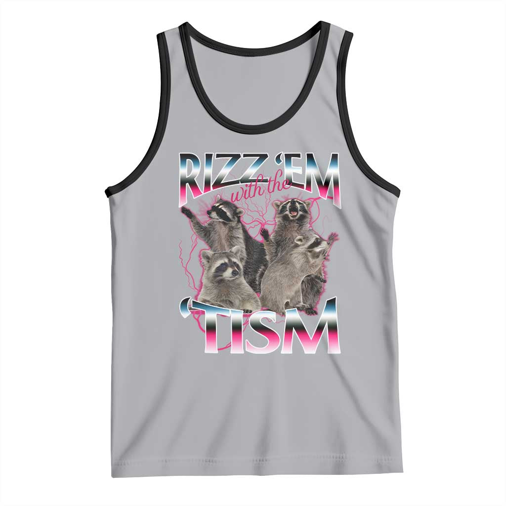 Funny Autism Raccoon Meme Tank Top Rizz Em With The Tism Autistic Raccoons