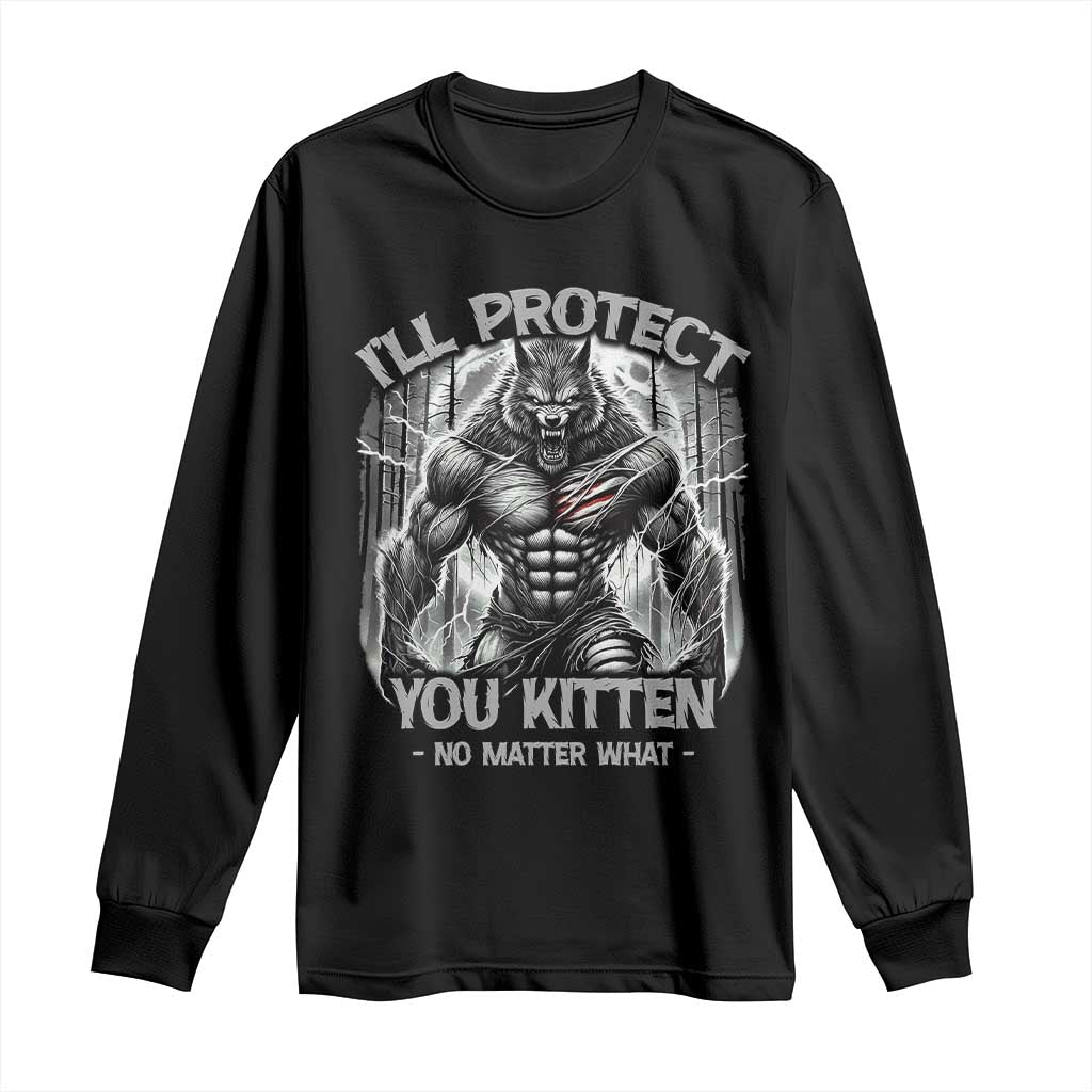 Funny Alpha Wolf Meme Long Sleeve Shirt I'll Protect You Kitten Humorous Cringe