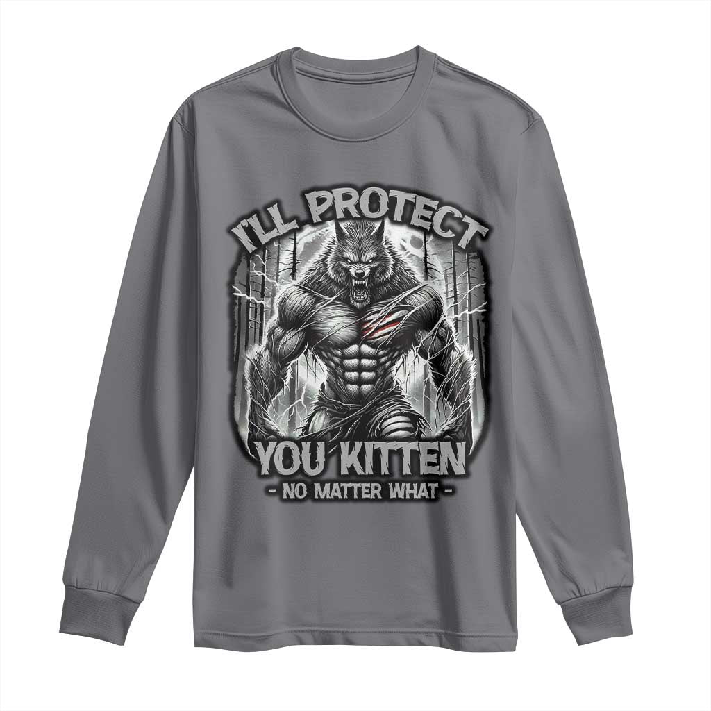 Funny Alpha Wolf Meme Long Sleeve Shirt I'll Protect You Kitten Humorous Cringe
