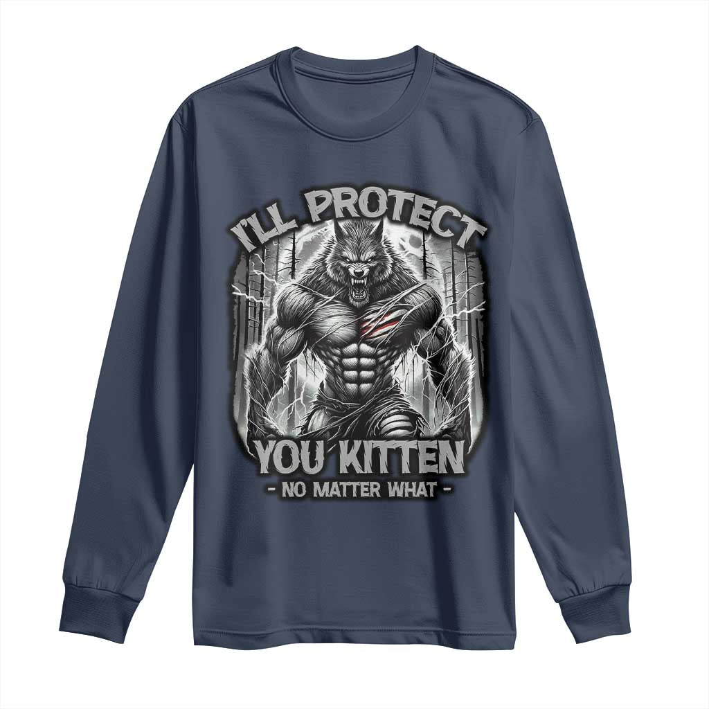 Funny Alpha Wolf Meme Long Sleeve Shirt I'll Protect You Kitten Humorous Cringe