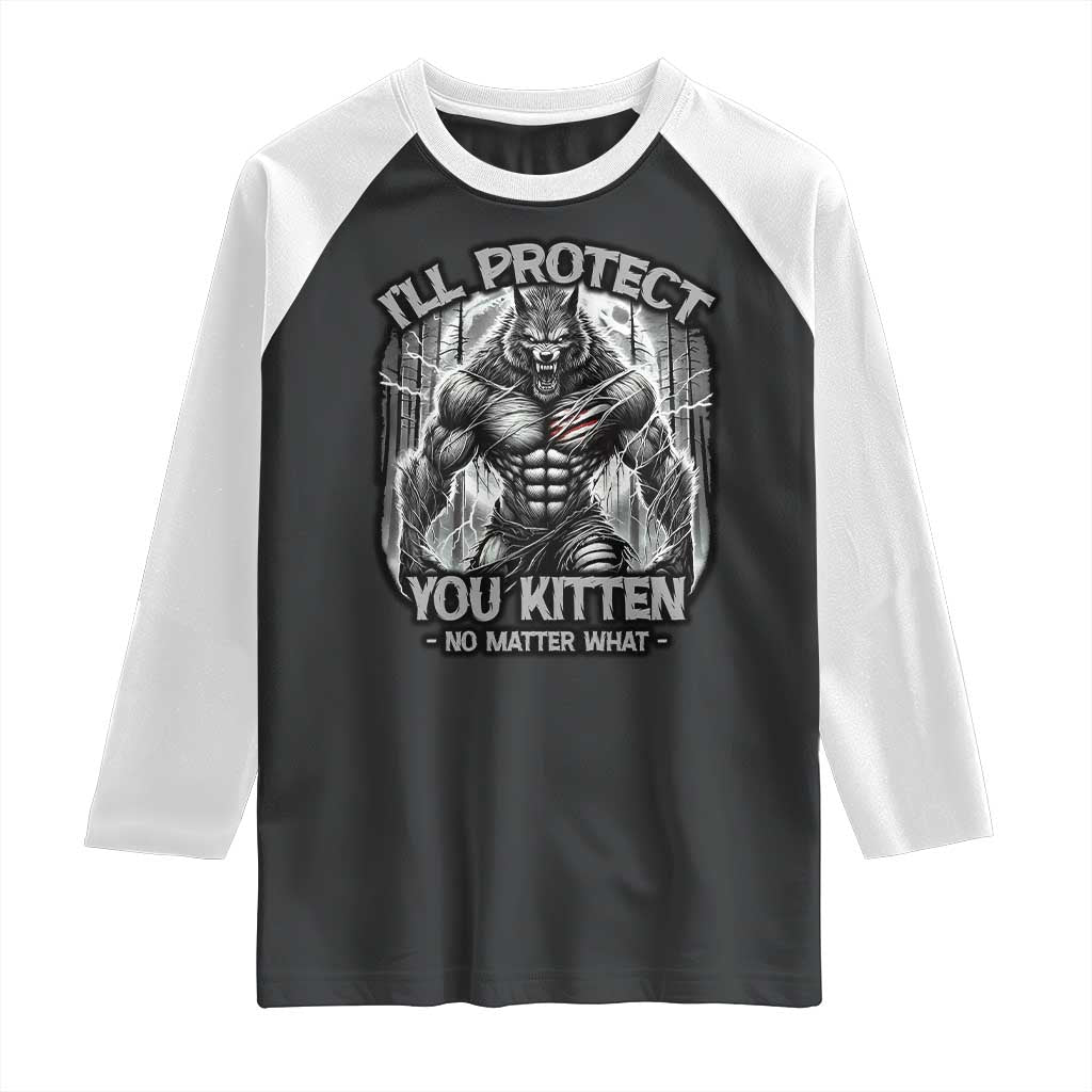 Funny Alpha Wolf Meme Raglan Shirt I'll Protect You Kitten Humorous Cringe