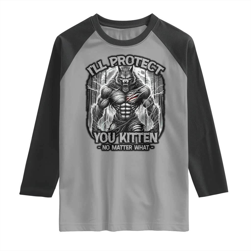 Funny Alpha Wolf Meme Raglan Shirt I'll Protect You Kitten Humorous Cringe