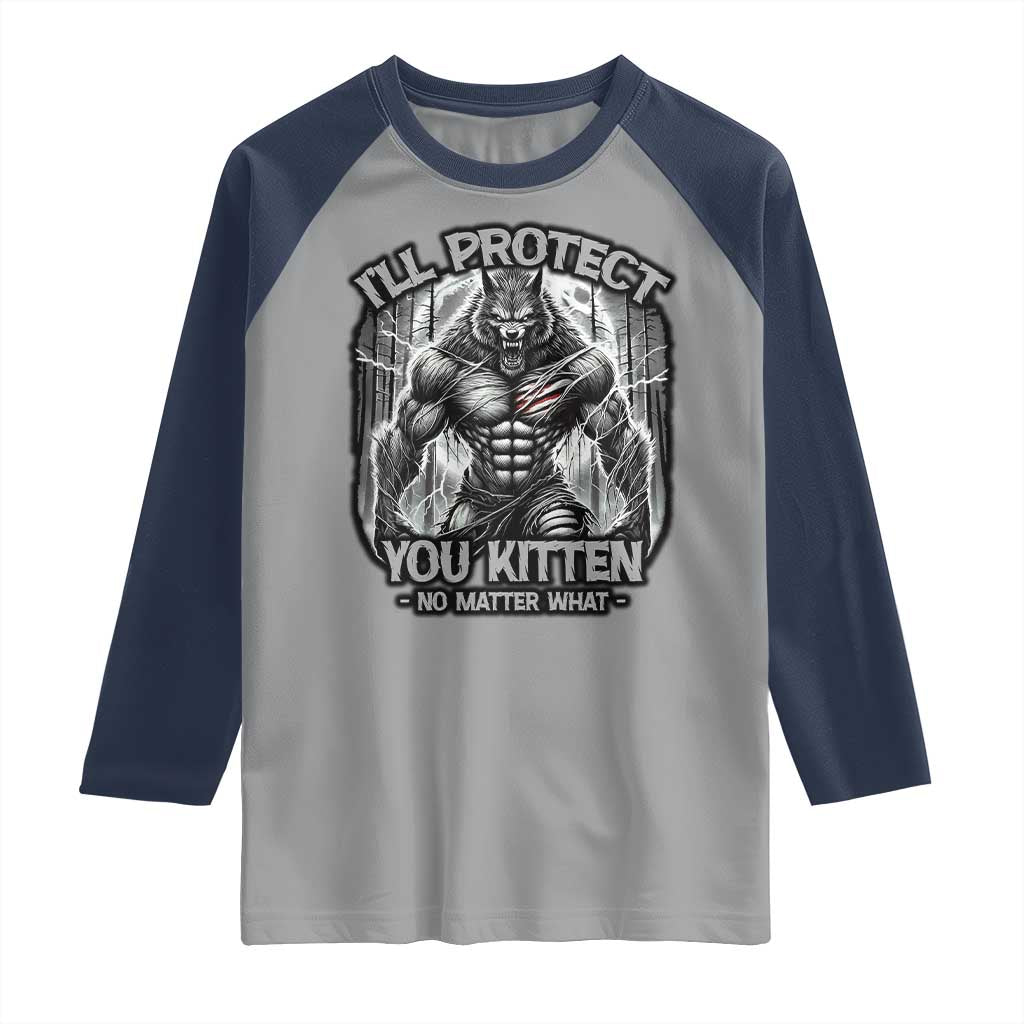 Funny Alpha Wolf Meme Raglan Shirt I'll Protect You Kitten Humorous Cringe