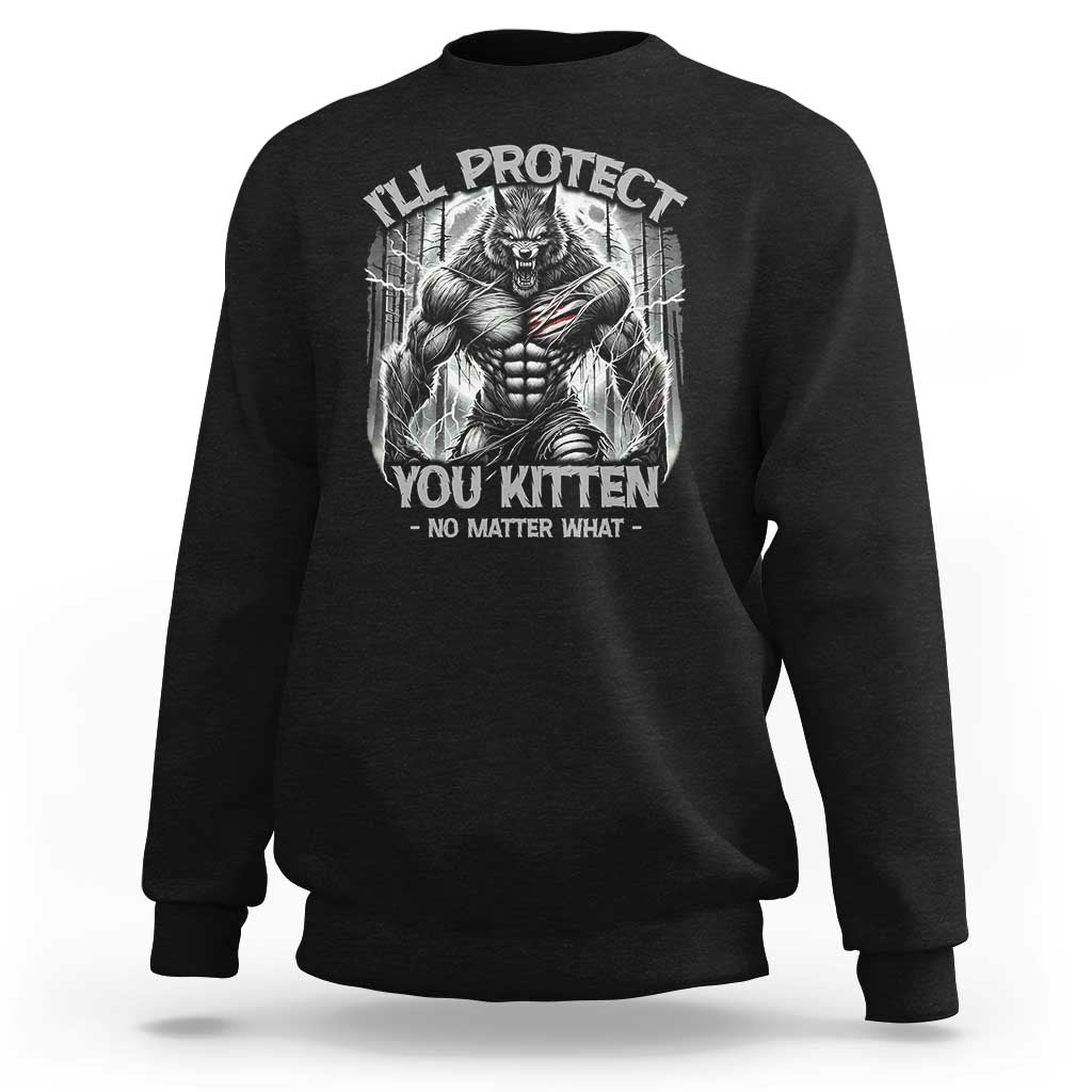 Funny Alpha Wolf Meme Sweatshirt I'll Protect You Kitten Humorous Cringe - Wonder Print Shop