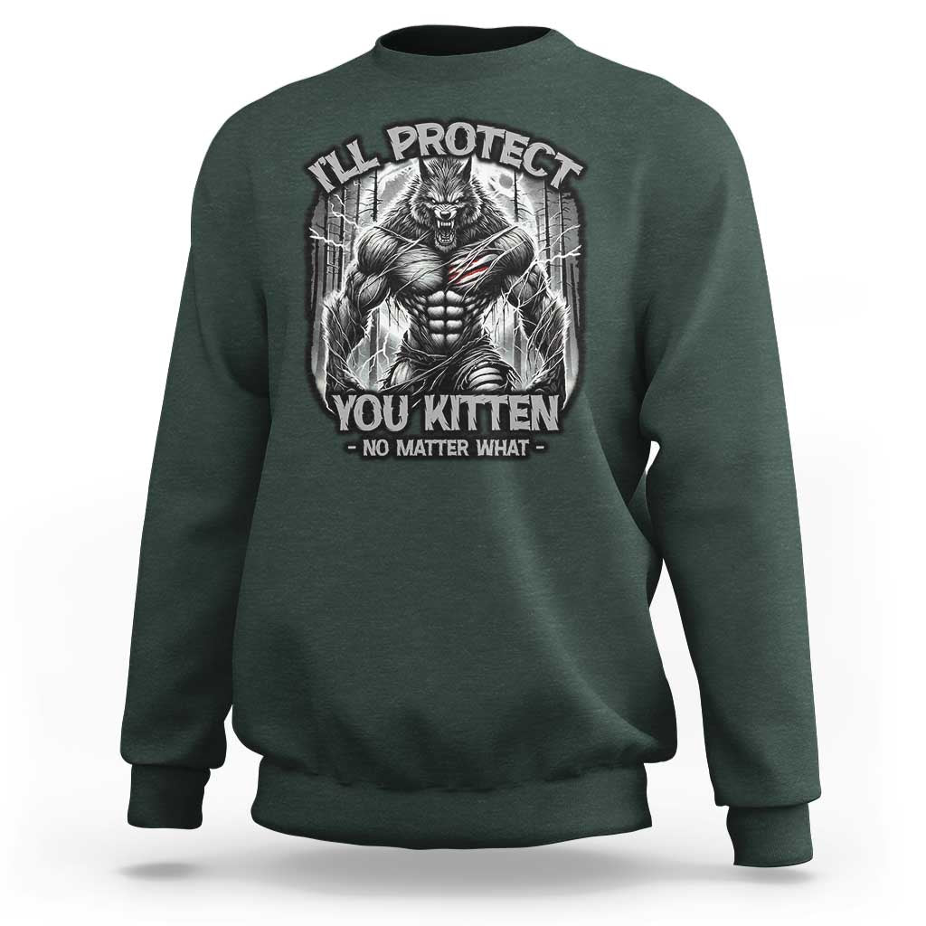 Funny Alpha Wolf Meme Sweatshirt I'll Protect You Kitten Humorous Cringe - Wonder Print Shop