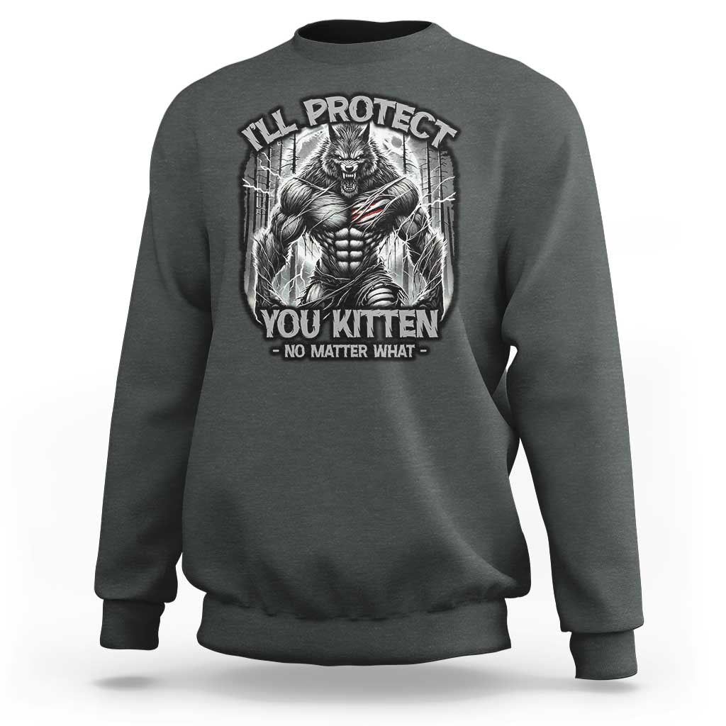 Funny Alpha Wolf Meme Sweatshirt I'll Protect You Kitten Humorous Cringe - Wonder Print Shop