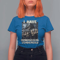 Skeleton Meme T Shirt For Women I Have Homosexual Tendencies Funny Edgy Hard Cringe - Wonder Print Shop