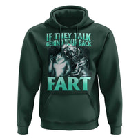 Funny Alpha Wolf Meme Hoodie If They Talk Behind Your Back Fart Humorous Cringe