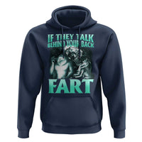 Funny Alpha Wolf Meme Hoodie If They Talk Behind Your Back Fart Humorous Cringe