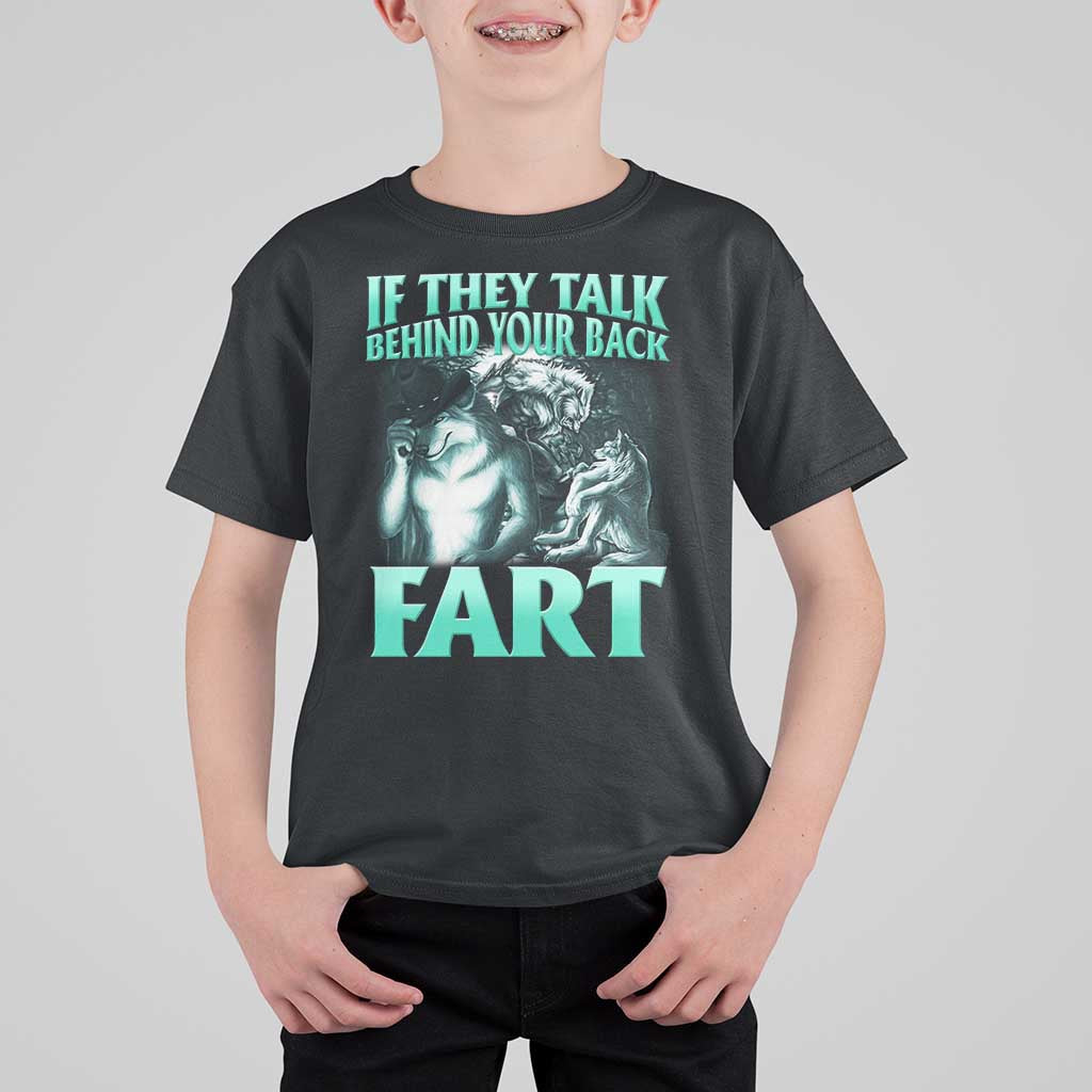 Funny Alpha Wolf Meme T Shirt For Kid If They Talk Behind Your Back Fart Humorous Cringe - Wonder Print Shop