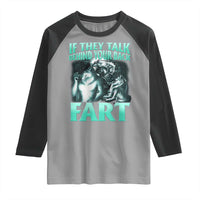 Funny Alpha Wolf Meme Raglan Shirt If They Talk Behind Your Back Fart Humorous Cringe