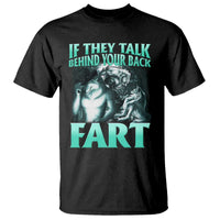Funny Alpha Wolf Meme T Shirt If They Talk Behind Your Back Fart Humorous Cringe - Wonder Print Shop