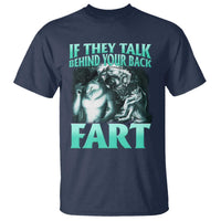 Funny Alpha Wolf Meme T Shirt If They Talk Behind Your Back Fart Humorous Cringe - Wonder Print Shop