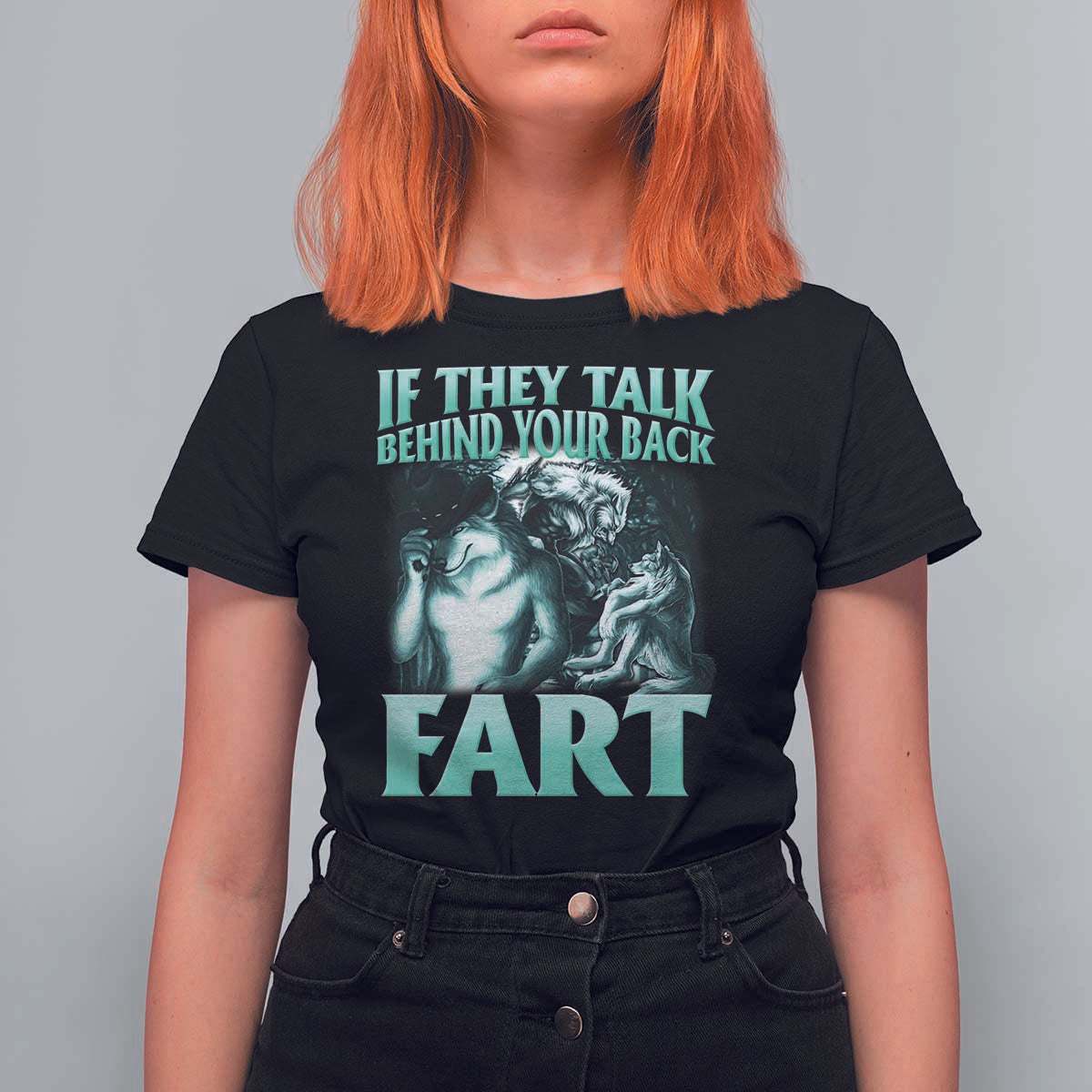 Funny Alpha Wolf Meme T Shirt For Women If They Talk Behind Your Back Fart Humorous Cringe - Wonder Print Shop