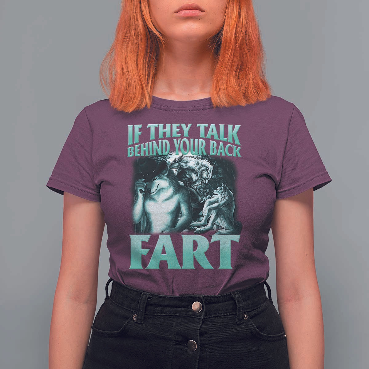 Funny Alpha Wolf Meme T Shirt For Women If They Talk Behind Your Back Fart Humorous Cringe - Wonder Print Shop