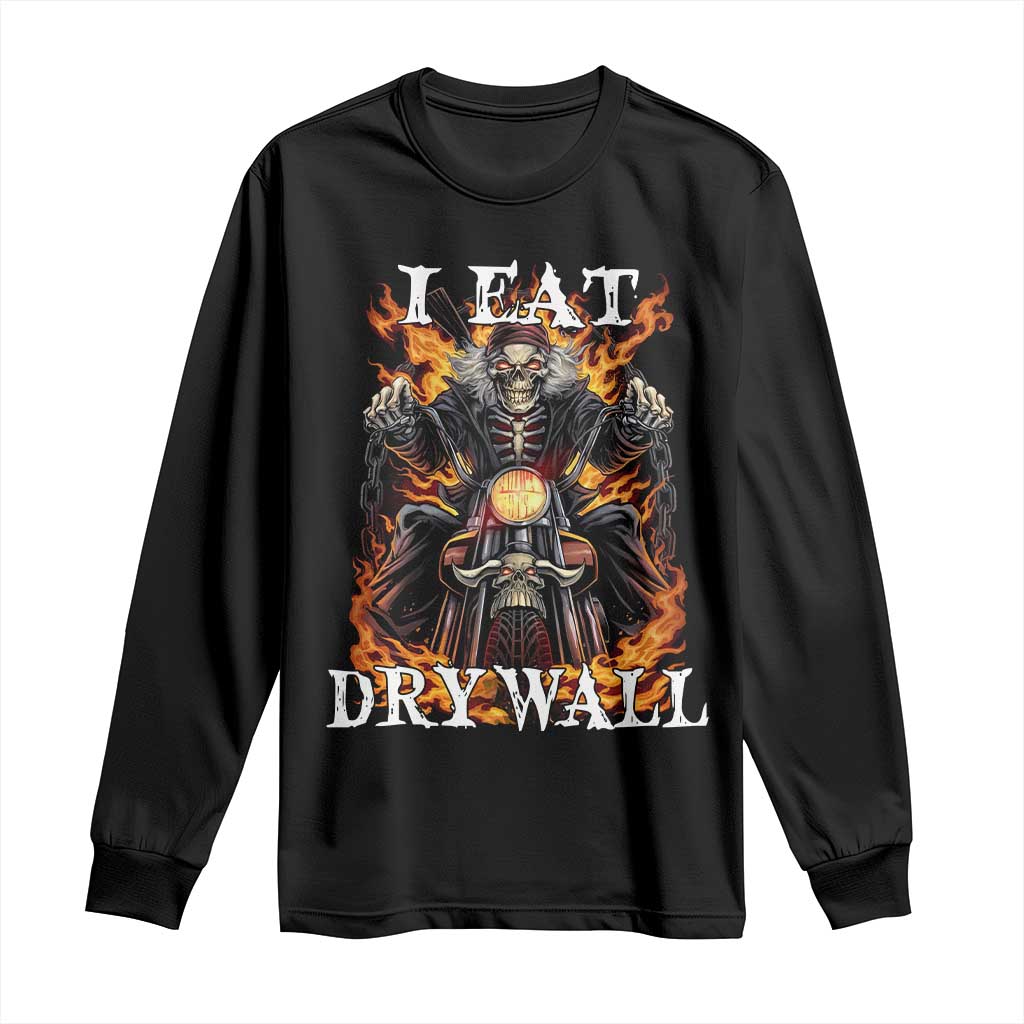 Funny Cringe Hard Skeleton Meme Long Sleeve Shirt I Eat Drywall